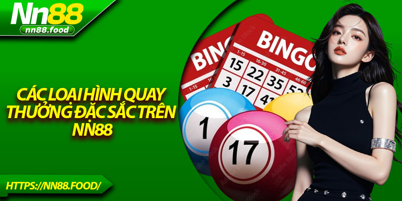 Các loại hình quay thưởng đặc sắc trên NN88