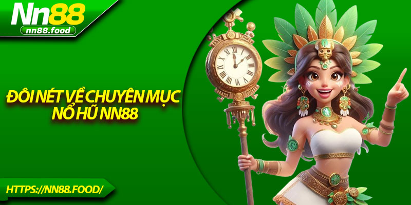 Đôi nét về chuyên mục nổ hũ NN88