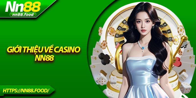 Giới thiệu về casino NN88