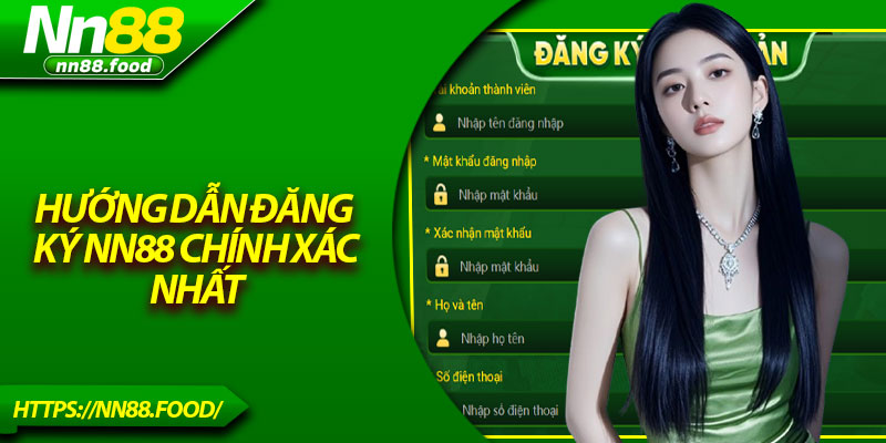 Hướng dẫn đăng ký NN88 chính xác nhất