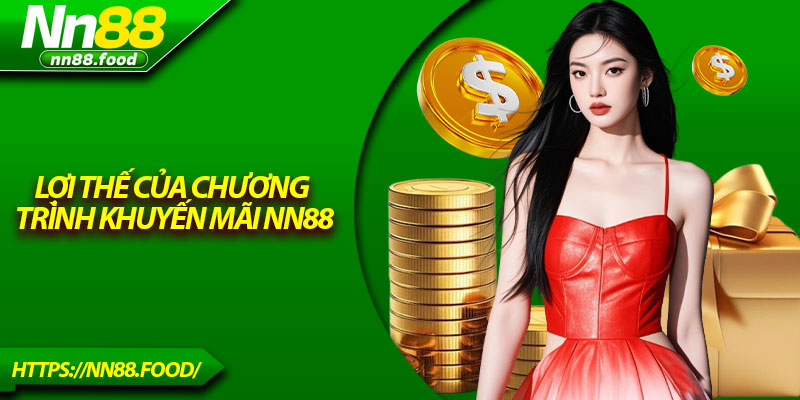 Lợi thế của chương trình khuyến mãi NN88